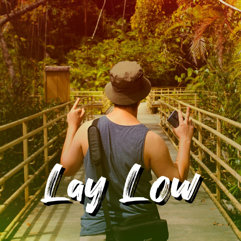 Lay low