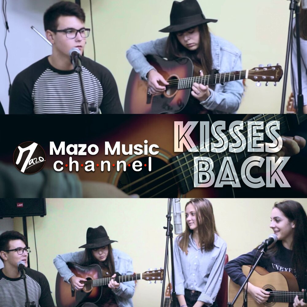 Kissing песня слушать. Mazo Music channel. Kisses back слушать. Kisses back. Mazo Music channel Jessica Lupu.