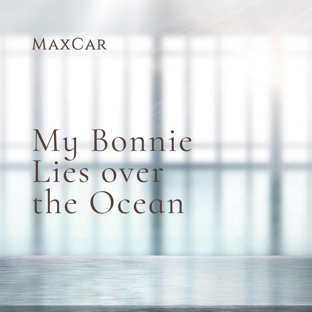 My bonny is over the ocean. My Bonnie Lies over the Ocean. Слушать песню my Bonnie Lies over the Ocean. My Bonny is over the Ocean слушать. My Bonnie Lies over the Ocean текст.