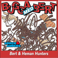 Bert & Heman Hunters