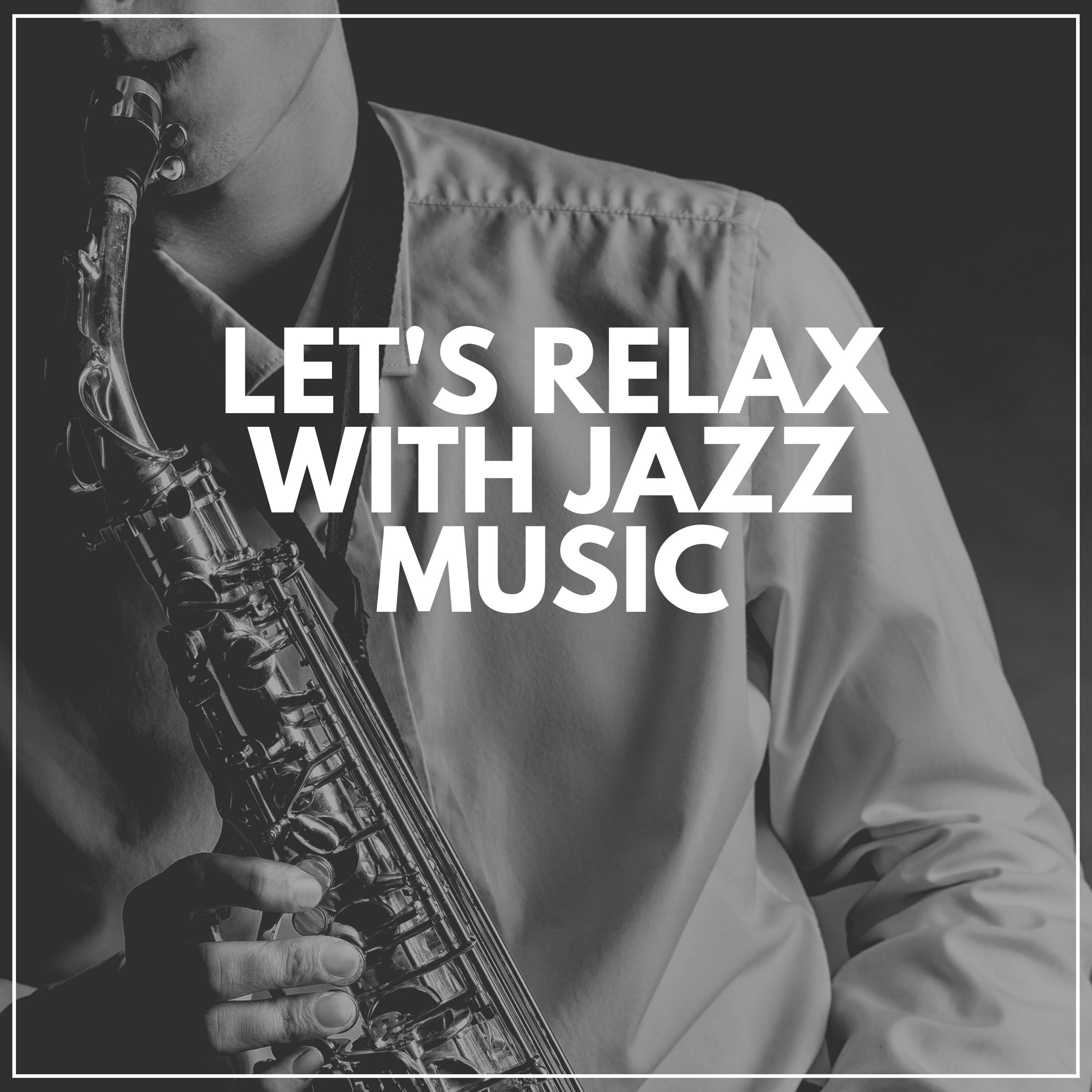 Обложка релиза Let's Relax with Jazz Music