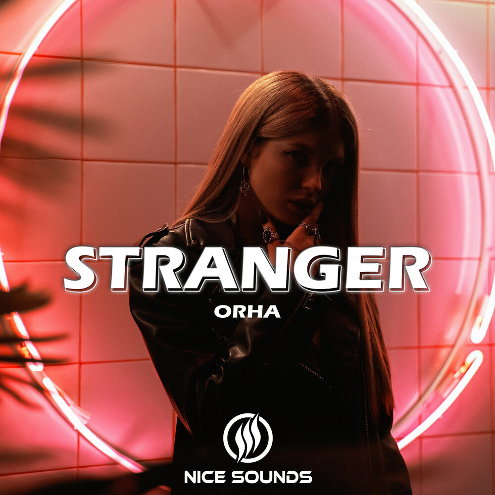 Strange mp3. Nice Sound. Обложка песни strangers (Mixed). Orha. AXEED.