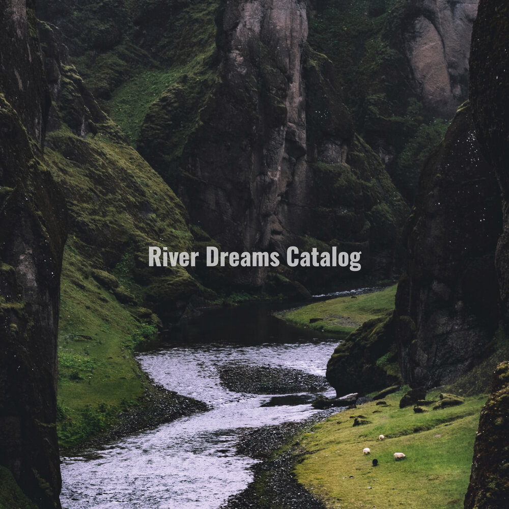 Мелодия rivers. Река Дрема. Dream River. River песня. Dream River. Woodsman.