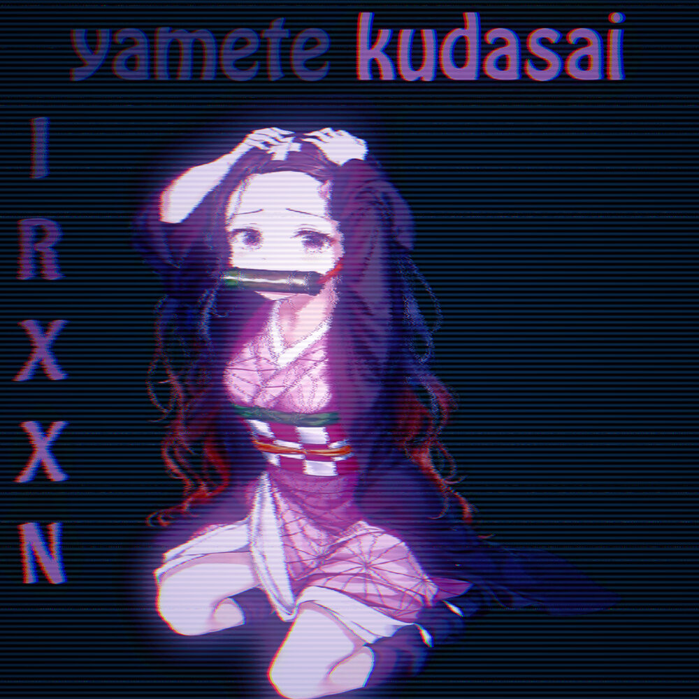 Включи yamete kudasai. Ямете Кудасай. Yamete Kudasai irxxn. Ah Yamete Kudasai. Yamete Kudasai Original.