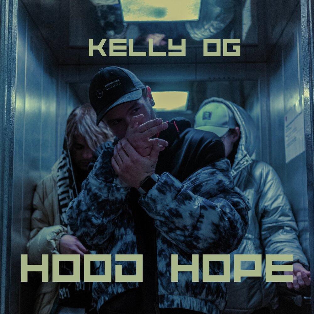 Og слушать. Kelly og Hood hope. Hood hope.