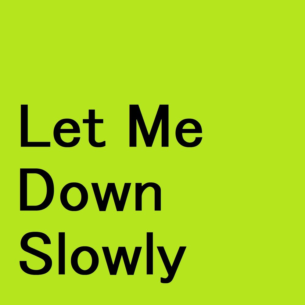 Песня let me down slowly