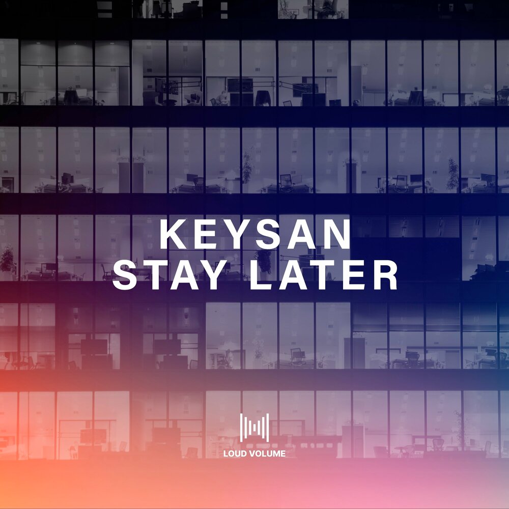 Stay late. Keysan. Stay альбом.