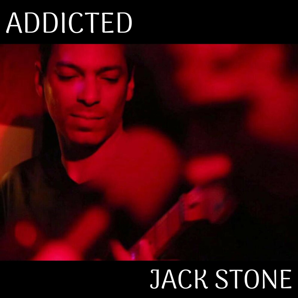 Addicted слушать. Jack Stone. Addicted album.