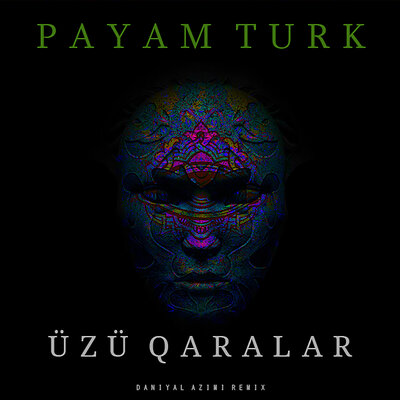 Скачать песню Payam Turk, Daniyal Azimi - Üzü Qaralar (Daniyal Azimi Remix)