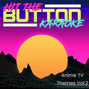 Hit The Button Karaoke - Tell Me Why ('Berserk' Opening Theme)