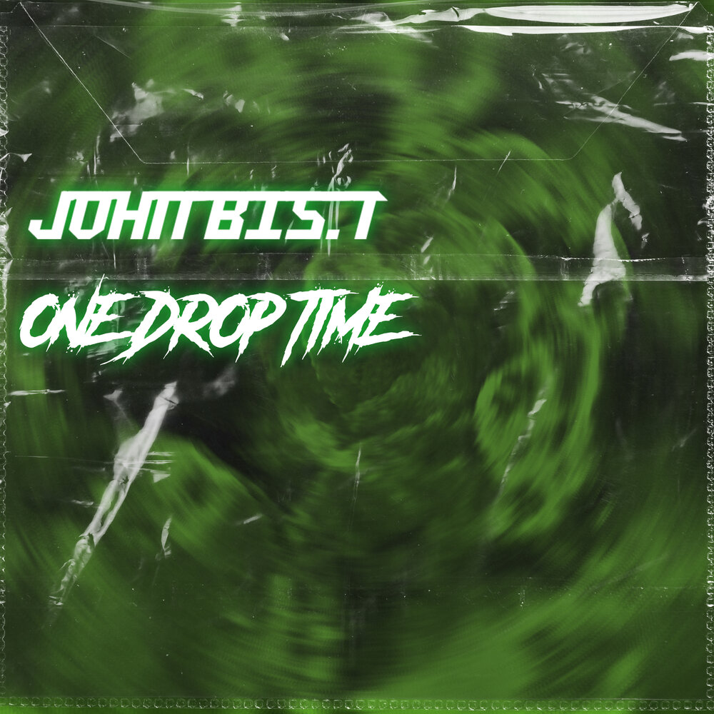 Drop the time. John bis.t.