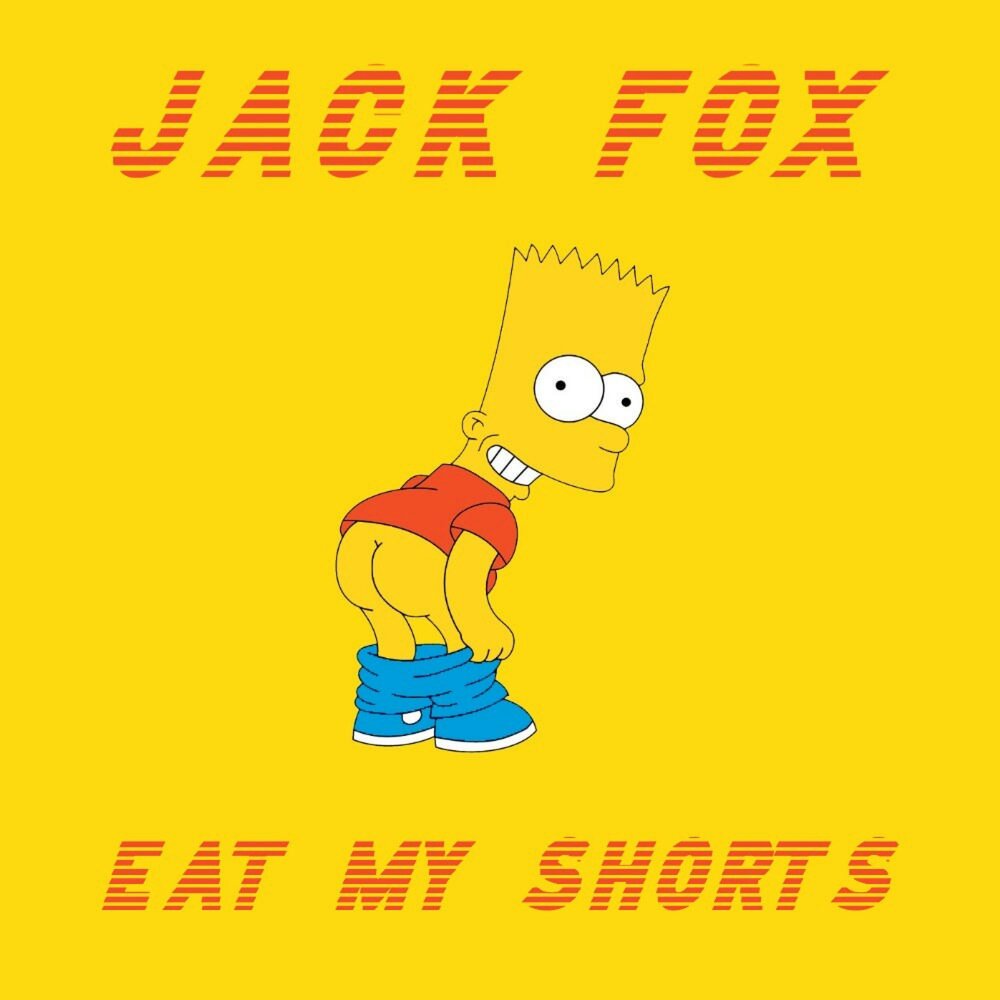 Eat my shorts.