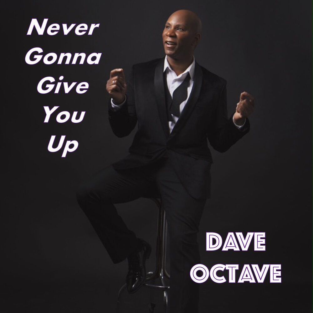 Updave. Never gonna give you up. Never gonna give you.