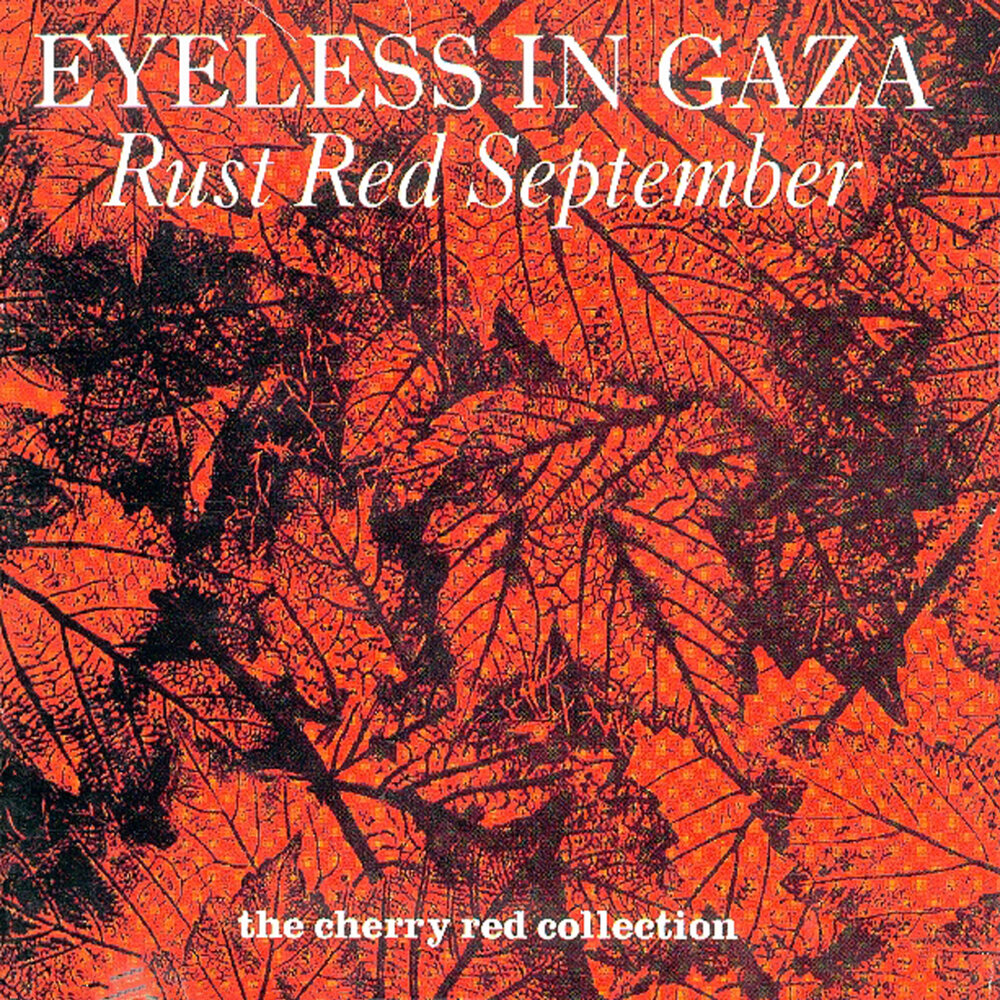 Eyeless in gaza rust red september