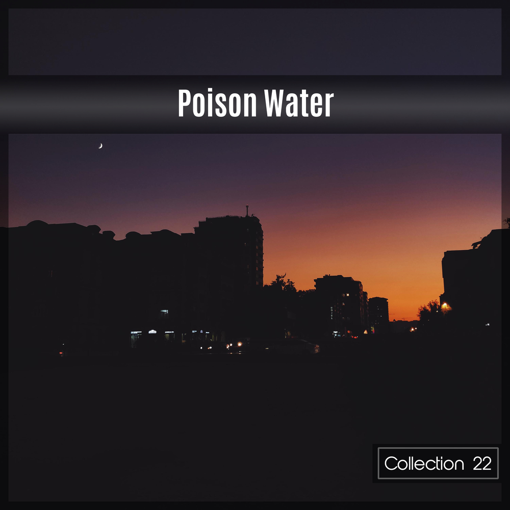 Poison waters. Poison Water.