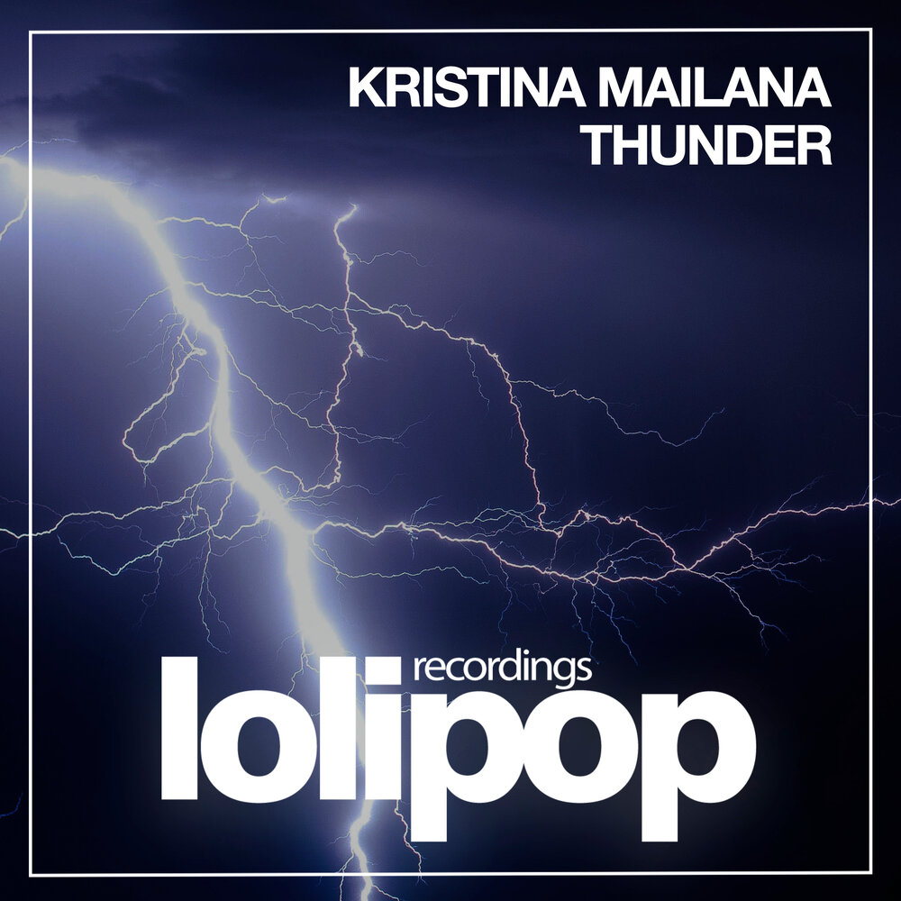 Thunder original. Альбом Thunder. Kristina Mailana Thunder. Kristina Mailana Thunder Original Mix. Kristina Mailana Thunder Extended Mix.