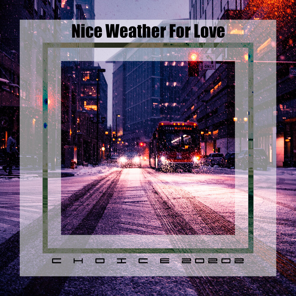 nice-weather-for-love-choice-20202