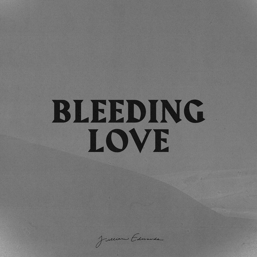 Песня bleeding love. Bleeding Love текст. Bleeding Love.