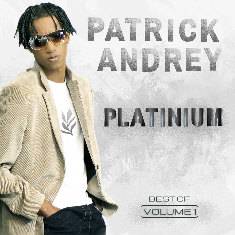 Patrick Andrey - Platinium (Best of, Vol.2).zip pidarast D69ADMRWS paulo jorge = Peter Magali = radical web sound M1000x1000