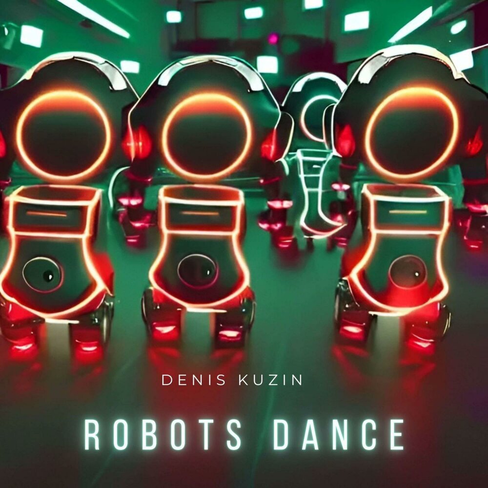 Робот дэнс музыка. Dance Robot Dance. Слушать музыку и танцевать.