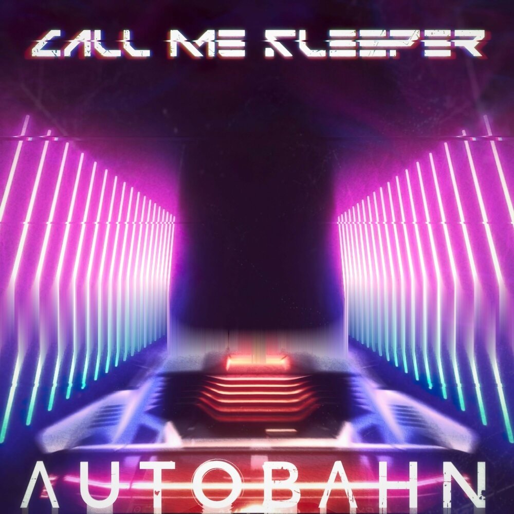 Слушать автобан. Call me Sleeper. Doomed Powernerd, Call me Sleeper. Darksynth Cyberpunk Midtempo. Clean Death Call me Sleeper.