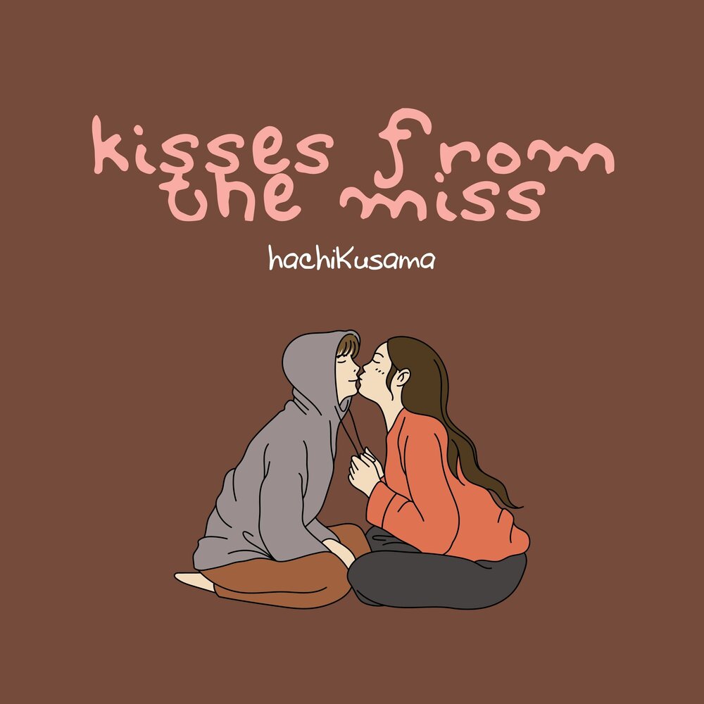 Включи kisses. Hachikusama.