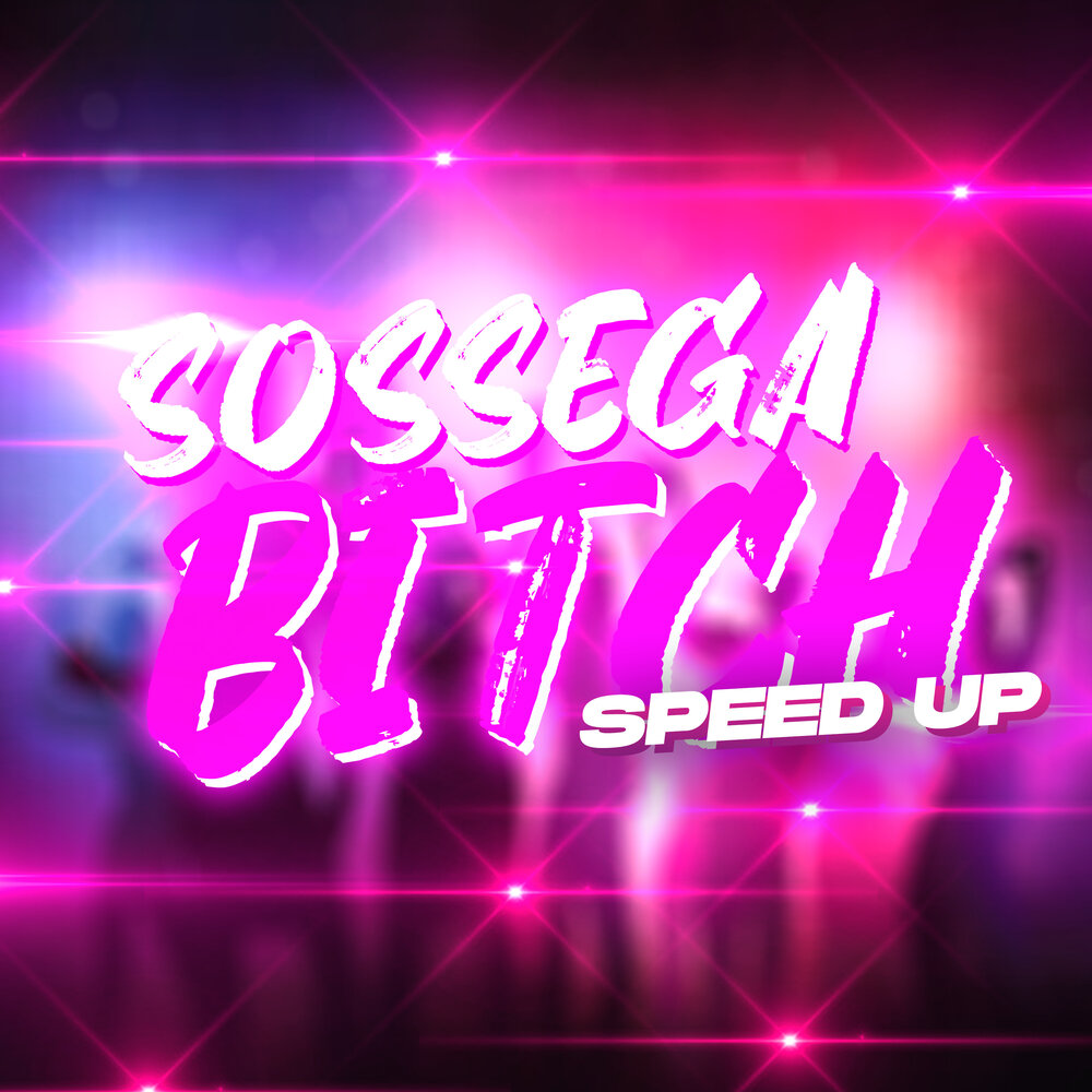 Bitch speed up