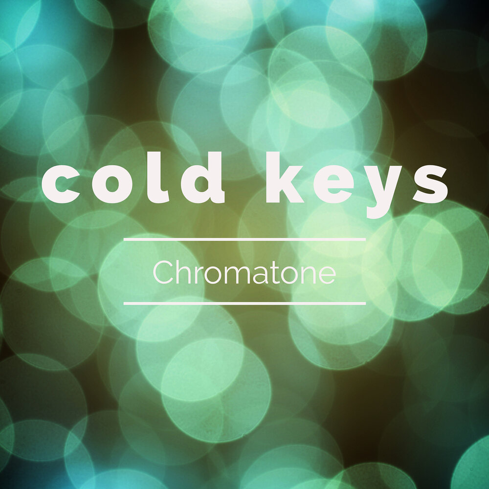 Cold keys. Chromatone.