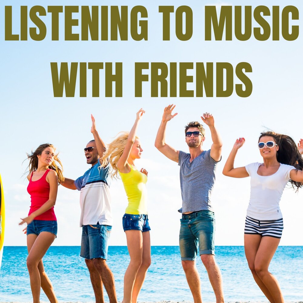 Friends listen music