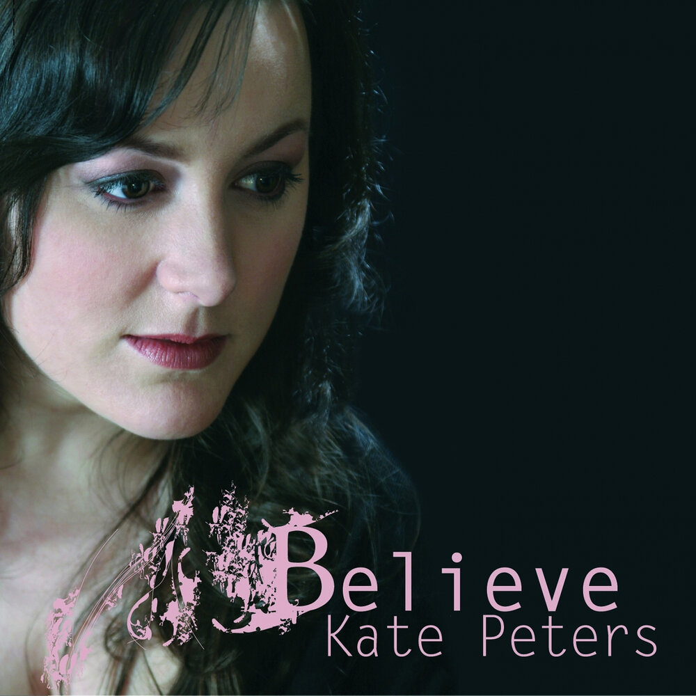 Kate peters. I believe песня девушки.