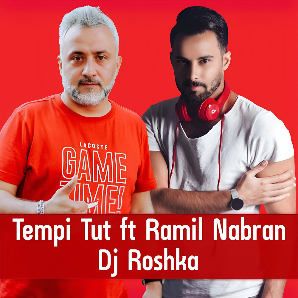 Tempi tut. Ramil Nabran. DJ Beka.