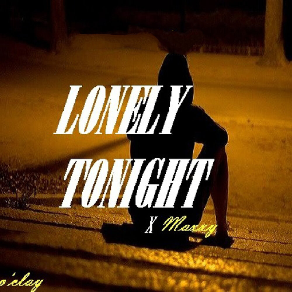 Lonely tonight. Lonely tonight. Lonely tonight. Lonely tonight. Lonely tonight.