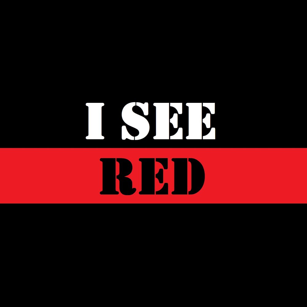 I see red