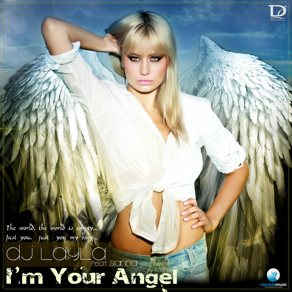 Your angel. DJ Layla ft Sianna im your Angel. DJ Layla feat. Sianna - i'm your Angel. DJ Layla feat. Sianna. DJ Layla обложка.