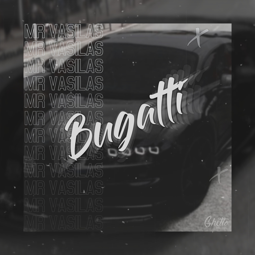 Mr Vasilas Bugatti. Гетто Рекордс. Bugatti Music лейбл. Прослушивания Bugatti Apple Music. Bugatti песня