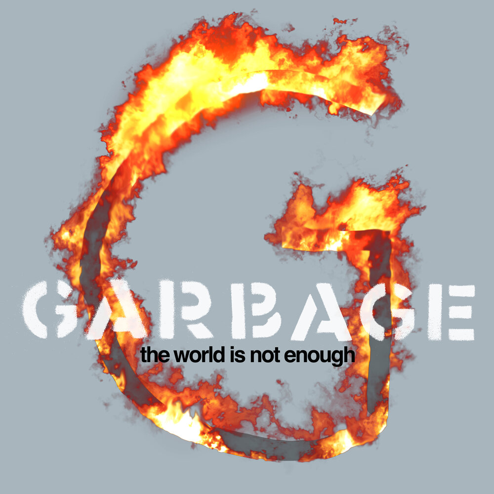 Garbage the world is not enough. Garbage the World is not enough альбом. Garbage the World in not enough. Garbage the World is not enough текст. Текст песни Garbage the World is not enough.