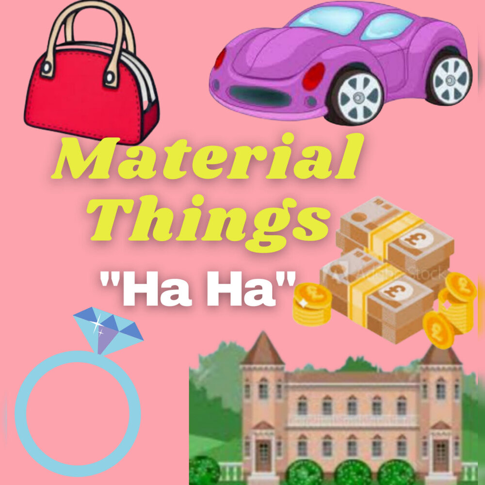 Material things