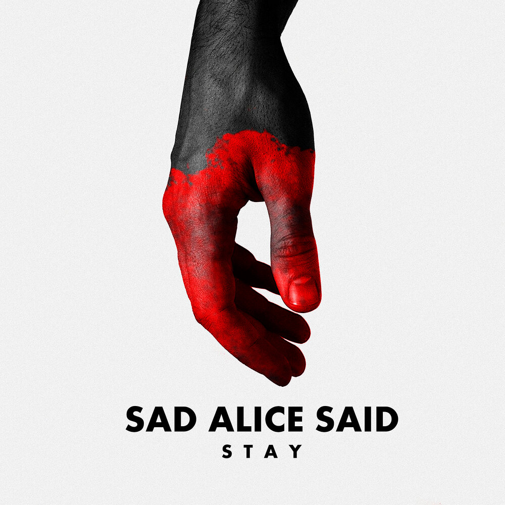 Alice said. Sad Alice said. Stay обложка. Sad обложка. Sad обложки на альбом.