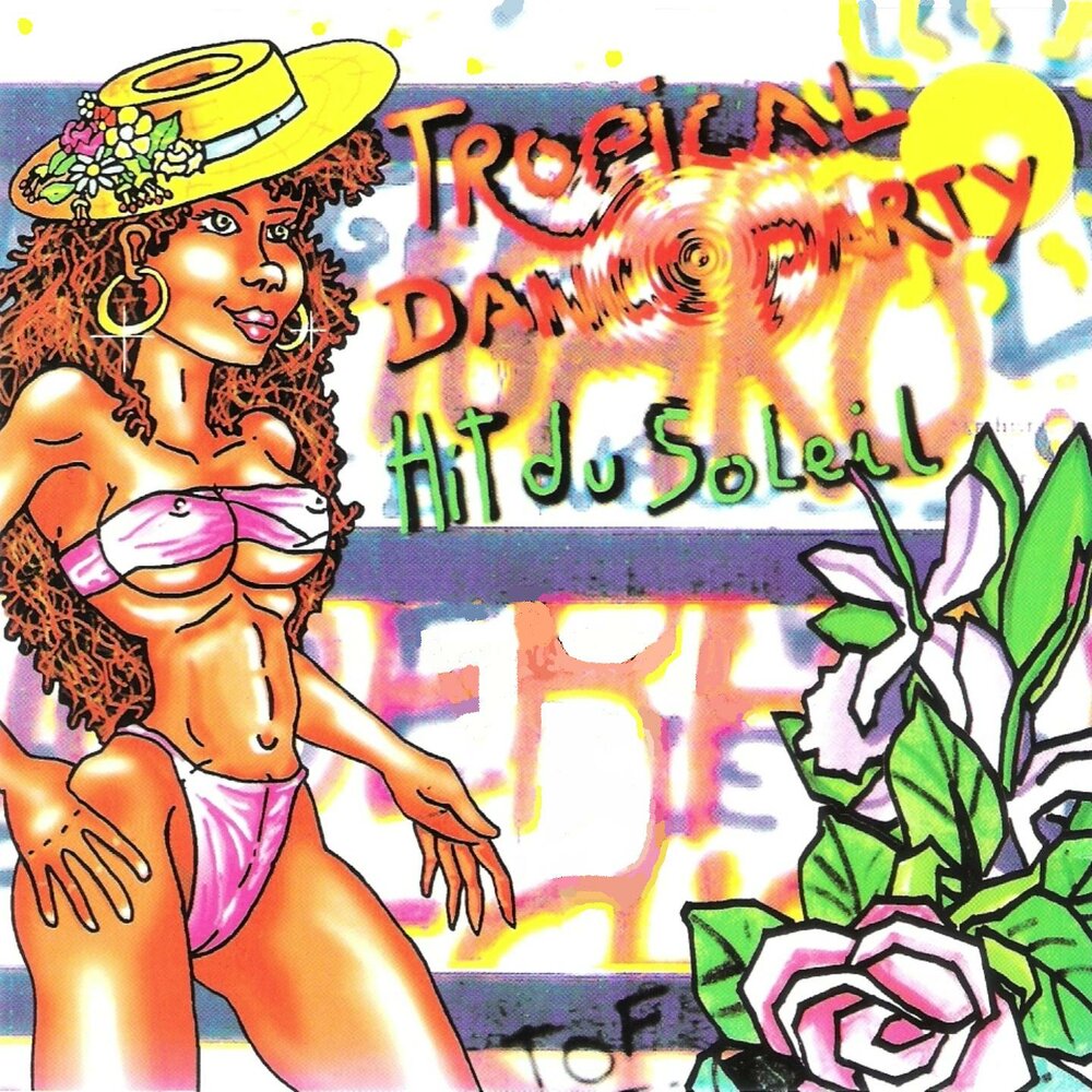 Tropical Dance PartyHit du Soleil 1997 pidarast D69ADMRWS paulo jorge = Peter Magali = radical web sound M1000x1000