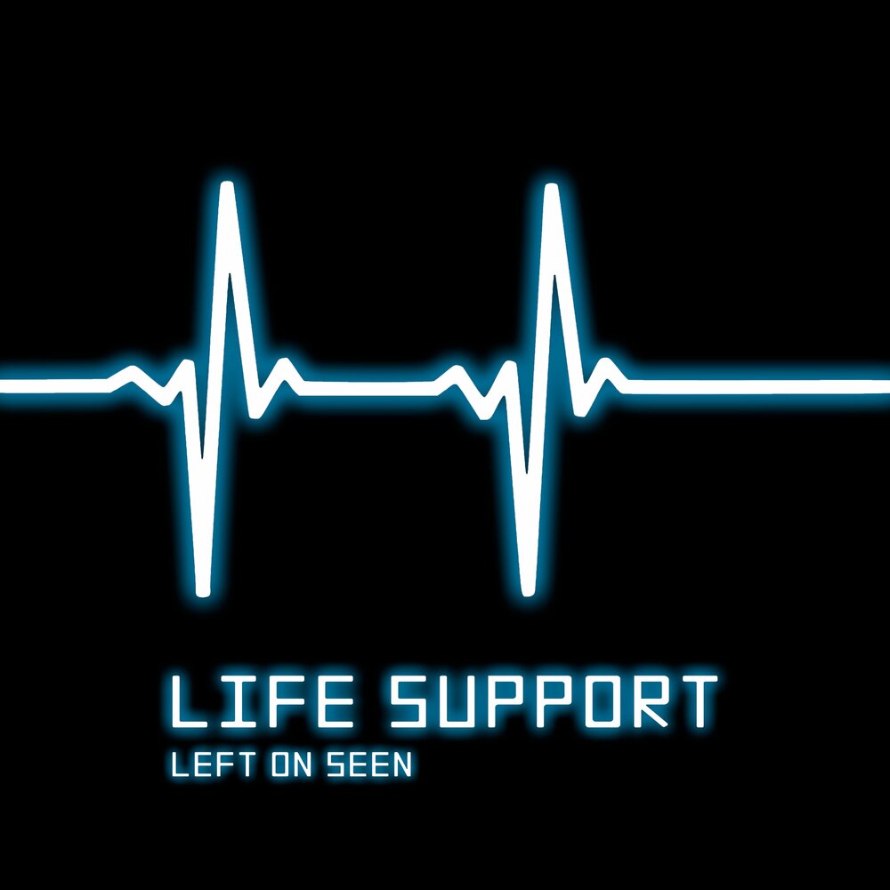 Life support. Left supported