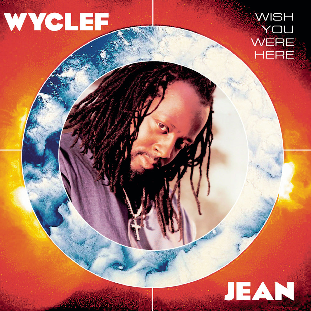 Wyclef Jean альбомы. Вайклеф Джин обложки альбомов. Wyclef Jean альбом 2018. Wish you were here альбом.