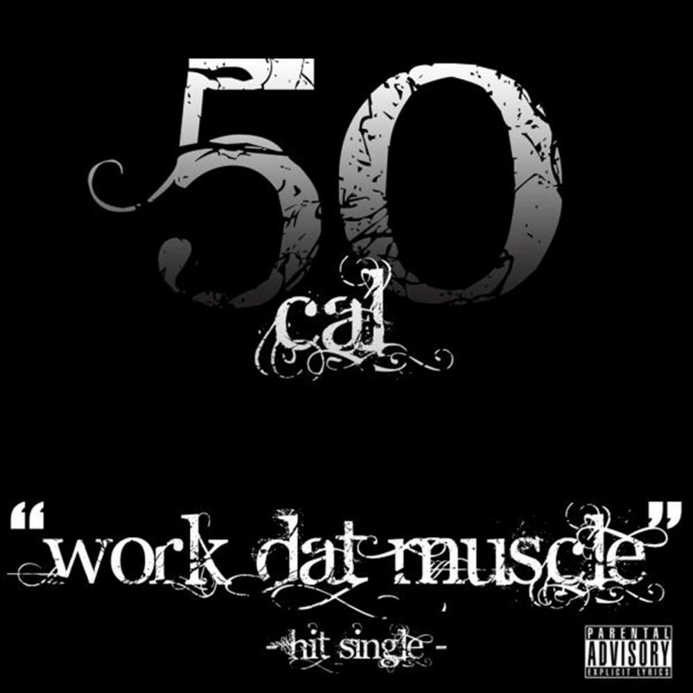 50 Cal альбом Work Dat Muscle - Single слушать онлайн бесплатно на Яндекс М...