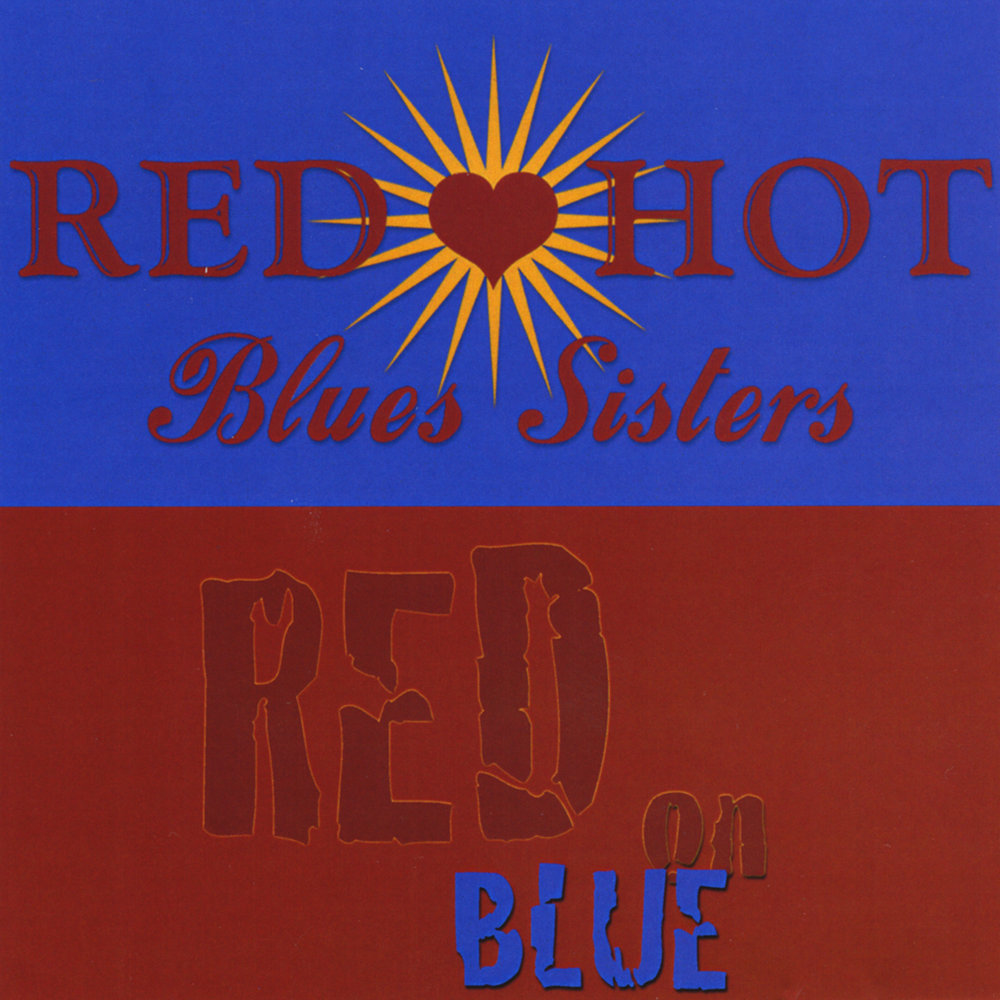 Blues sisters. Red hot Blues. Red hot'n'Blue.