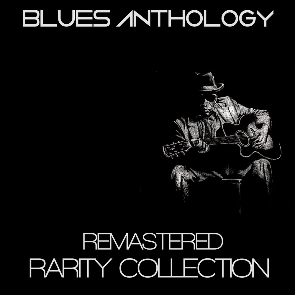 Me blues. Anthology Remastered. Various artists - Blues Rock the Anthology. Black Cat Road Blues Group. Big Joe text.