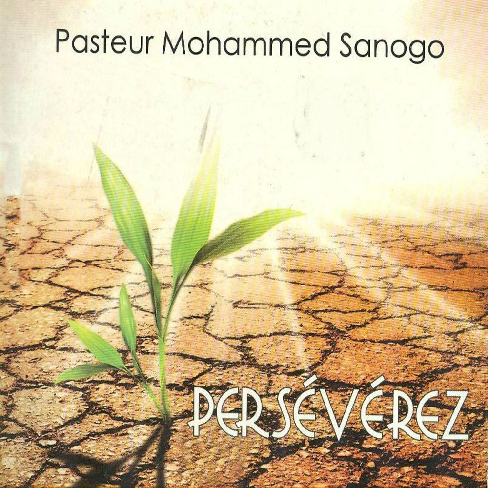 Pasteur Mohammed Sanogo - Persévérez M1000x1000