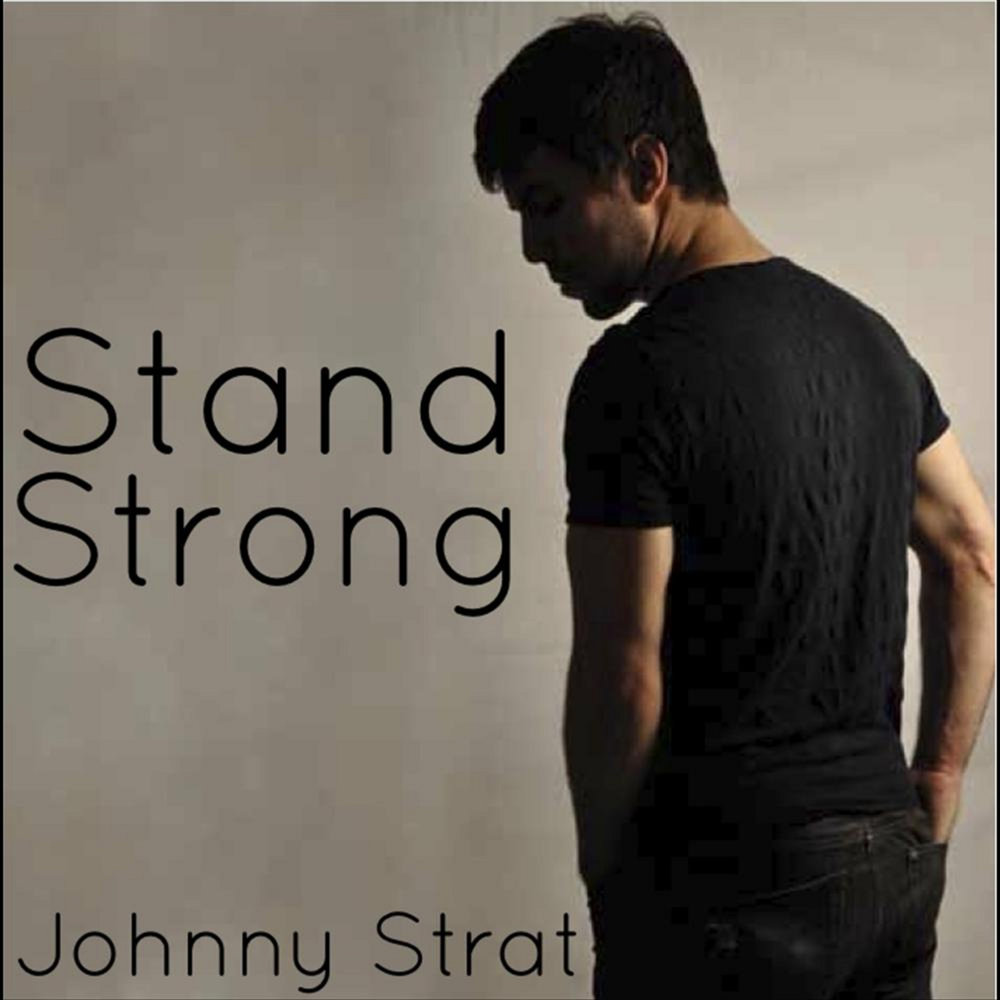 Standing strong. Джонни Стронг. Stand strong. Джонни Стронг фото. Stand слушать.
