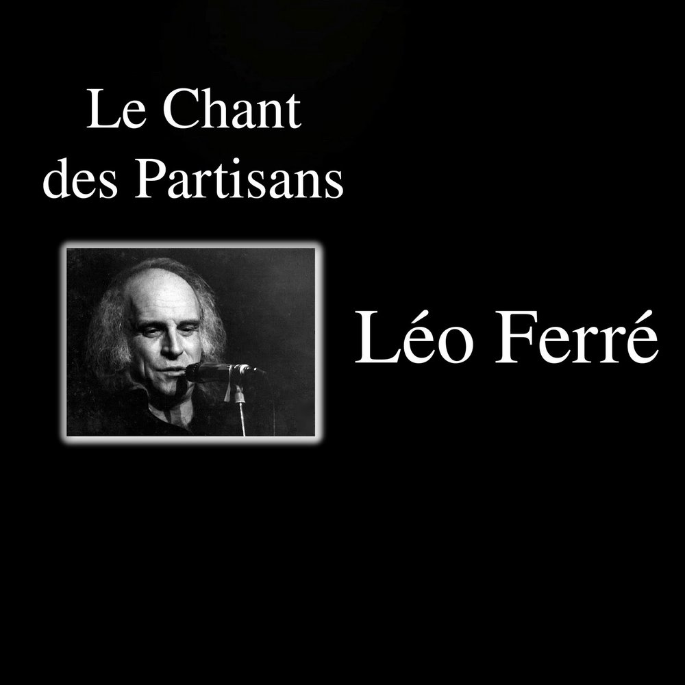 Le chant des. Лео Ферре.