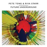 Pete Tong & Riva Starr - Future Underground Mixtape