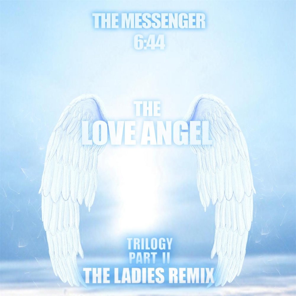 Трилогия про ангелов. Лов ангел. Messenger Angel. Messenger песня.