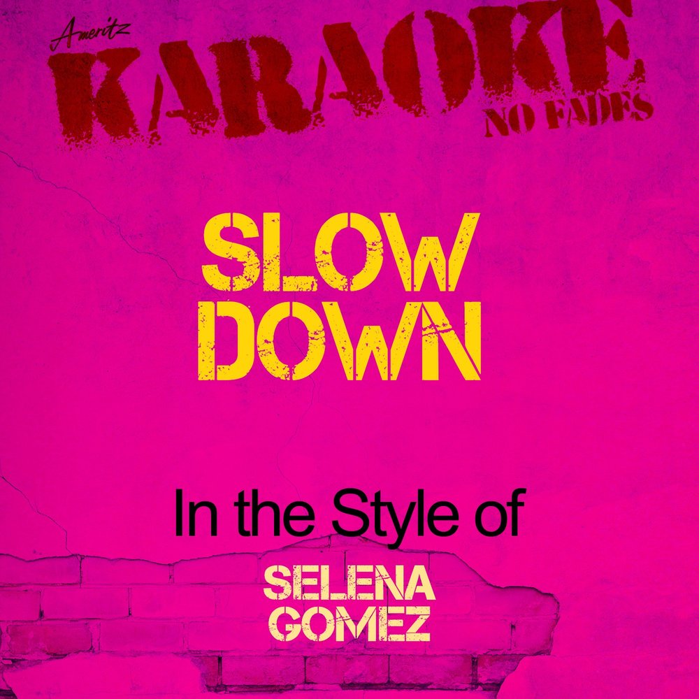 Музыка slowed. Slow down песня. Slow down слушать. Slow down selena перевод. Песня Kari big Baby Slow down.